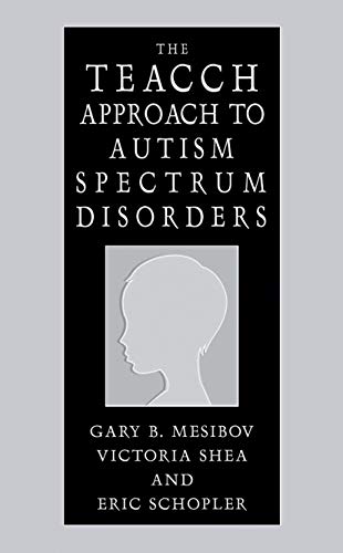 9780306486463: The TEACCH Approach to Autism Spectrum Disorders (Issues in Clinical Child Psychology S)