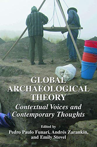 Stock image for Global Archaeological Theory: Contextual Voices and Contemporary Thoughts for sale by HPB-Red