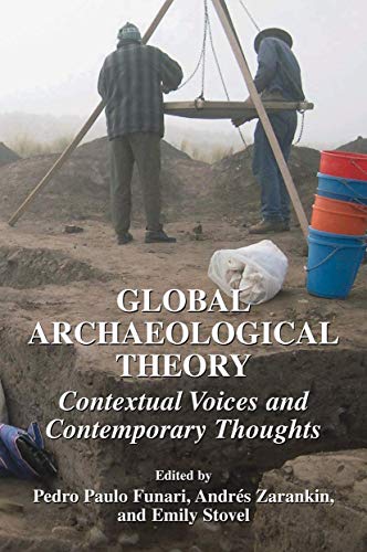 Imagen de archivo de Global Archaeological Theory: Contextual Voices And Contemporary Thoughts a la venta por Basi6 International