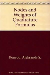 Beispielbild fr Nodes and Weights of Quadrature Formulas zum Verkauf von Better World Books