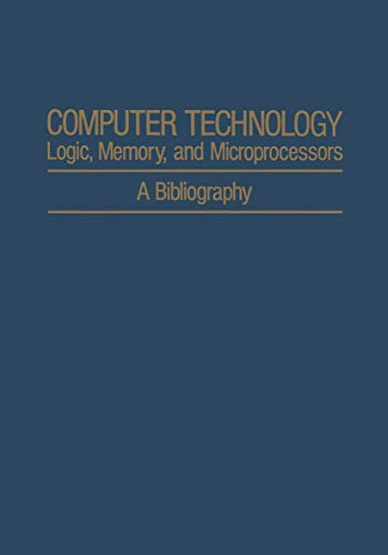 Stock image for Computer Technology: Logic Memory and Microprocessors; A Bibliography (Advances in Archaeological and Museum Science) for sale by Bernhard Kiewel Rare Books