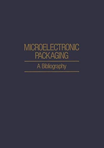 Stock image for Microelectronic Packaging: A Bibliography for sale by ThriftBooks-Atlanta