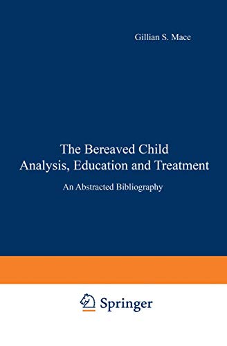 9780306651977: The Bereaved Child: Analysis, Education, and Treatment : An Abstracted Bibliography