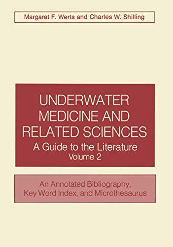 Stock image for Underwater Medicine and Related Sciences: A Guide to the Literature Volume 2 An Annotated Bibliography, Key Word Index, and Microthesaurus for sale by HPB-Red