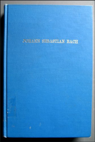 9780306700101: Johann Sebastian Bach; His Life, Art, and Work (Da Capo Press Music Reprint Series)