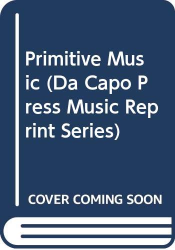 Primitive Music (Da Capo Press Music Reprint Series) - Wallaschek, Richard