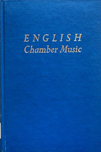 Stock image for English Chamber Music: The History of a Great Art for sale by K & L KICKIN'  BOOKS