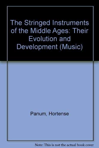 Imagen de archivo de The Stringed Instruments of the Middle Ages: Their Evolution and Development a la venta por Winged Monkey Books