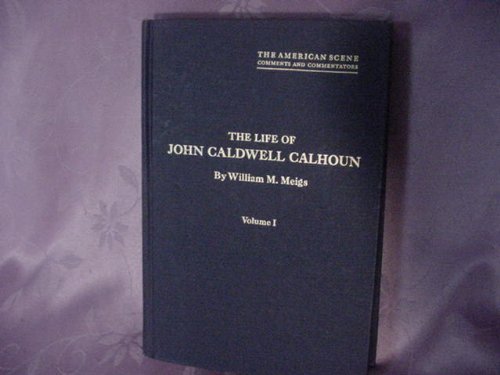 Beispielbild fr Life of John Caldwell Calhoun zum Verkauf von Better World Books