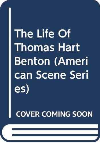 Stock image for The Life Of Thomas Hart Benton (American Scene Series) for sale by 3rd St. Books