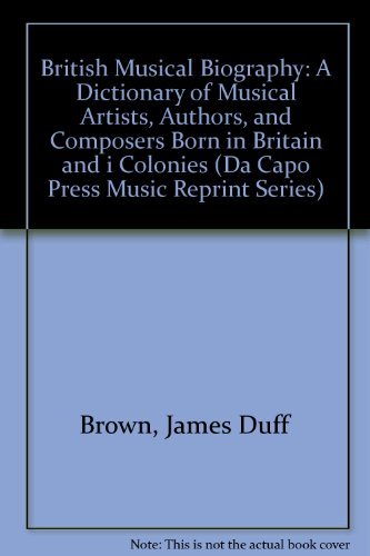 Stock image for British Musical Biography (Da Capo Press music reprint series) for sale by Howard's Books