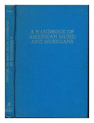 Stock image for A Handbook of American Music and Musicians, Containing Biographies of American Musicians and Histories of the Principal Musical Institutions, Firms, a for sale by Bingo Used Books