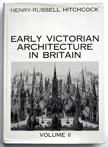 Early Victorian Archtecture In Britain, Volumes I and II (Architecture and Decorative Art Series)