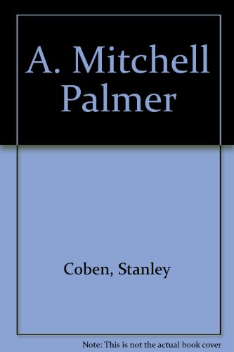 A. Mitchell Palmer: Politician (9780306702082) by Coben, Stanley