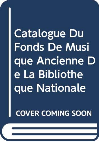 Stock image for Catalogue Du Fonds De Musique Ancienne De LA Bibliotheque Nationale (Da Capo Press music reprint series) (French Edition) for sale by Bingo Books 2