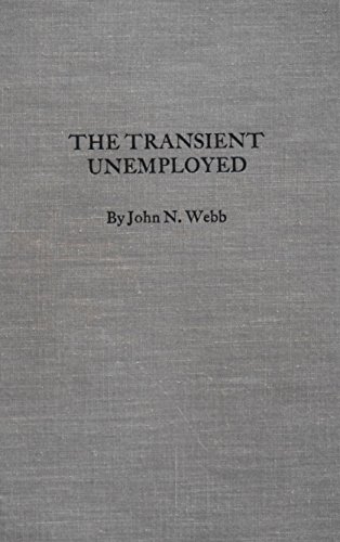 Stock image for The Transient Unemployed: A Description And Analysis Of The Transient Relief Polulation for sale by Phatpocket Limited
