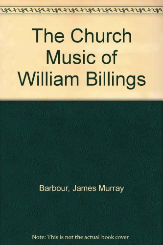 Beispielbild fr The Church Music of William Billings zum Verkauf von Better World Books