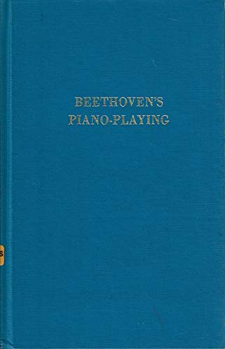 Beispielbild fr Beethoven's Piano-Playing : With An Essay on the Execution of the Trill zum Verkauf von Better World Books