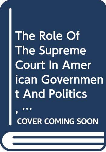 9780306705717: The Role of the Supreme Court in American Government and Politics: 001