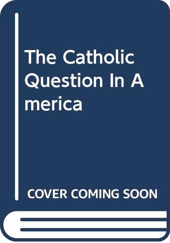 Beispielbild fr The Catholic Question in America zum Verkauf von Better World Books: West