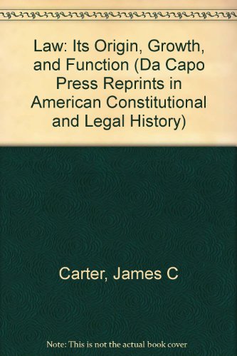 Imagen de archivo de Law: Its Origin, Growth And Function (Da Capo Press Reprints in American Constitutional and Legal History) Carter, James a la venta por BooksElleven