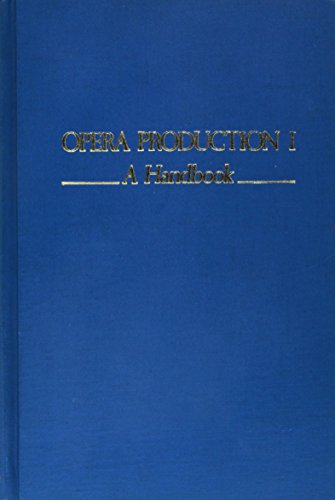 Opera Production I: A Handbook (Da Capo Music Reprint Series)