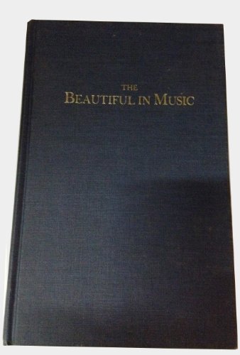 Stock image for The Beautiful in Music : A Contribution to the Revisal of Musical Aesthetics for sale by Better World Books