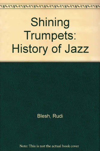 Beispielbild fr Shining Trumpets : A History of Jazz zum Verkauf von Better World Books