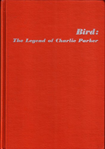 Beispielbild fr Bird: The Legend Of Charlie Parker zum Verkauf von My Dead Aunt's Books
