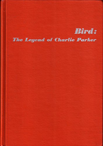 Stock image for Bird: The Legend Of Charlie Parker for sale by My Dead Aunt's Books