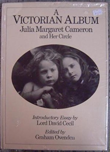 Beispielbild fr A Victorian Album: Julia Margaret Cameron and Her Circle zum Verkauf von Abacus Bookshop