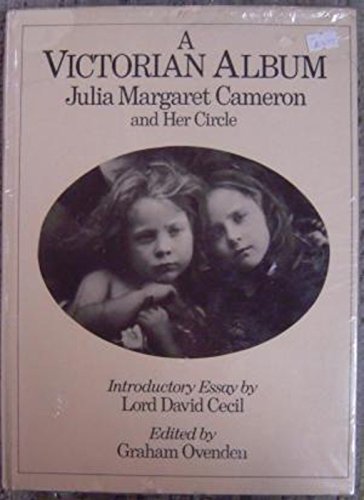 Stock image for A Victorian Album : Julia Margaret Cameron and Her Circle for sale by Better World Books