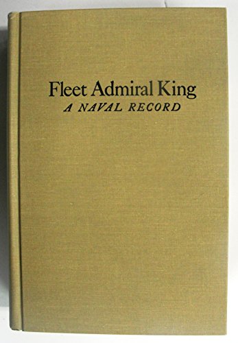 Fleet Admiral King (Politics and Strategy of World War II) (9780306707728) by King, E.j.; Whitehill, William