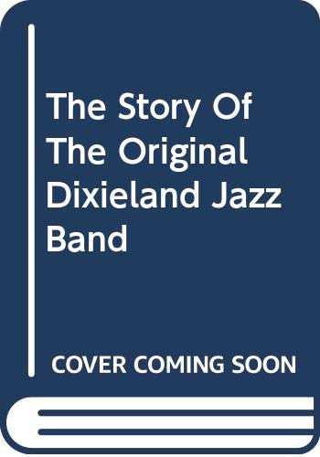 9780306708923: The Story of the Original Dixieland Jazz Band