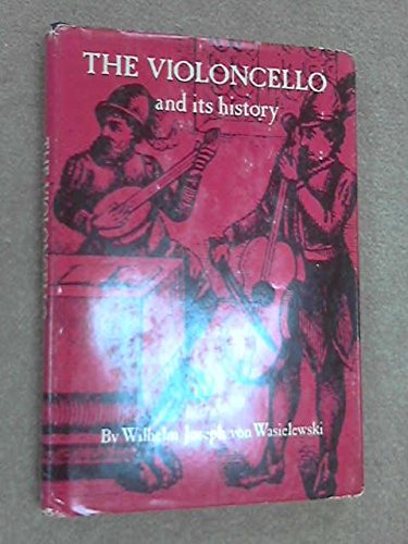 Stock image for Violoncello and Its History for sale by Better World Books