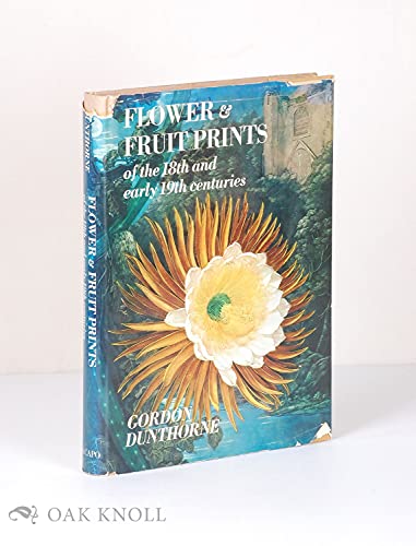 Stock image for Flower & Fruit Prints Of The 18th And Early 19th Centuries for sale by Terrace Horticultural Books