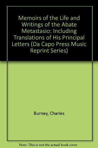9780306711107: Memoirs of the Life and Writings of the Abate Metastasio: Including Translations of His Principal Letters (Da Capo Press Music Reprint Series)