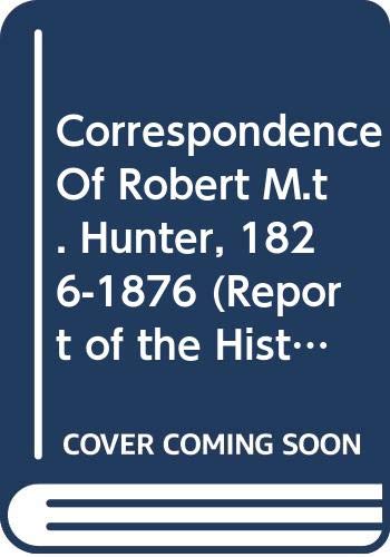 Stock image for Correspondence of Robert M.T. Hunter, 1826-1876 for sale by Kennys Bookstore