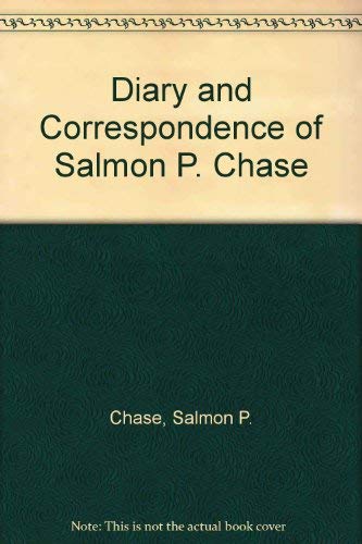 Imagen de archivo de Diary And Correspondence Of Salmon P. Chase a la venta por WILLIAM BLAIR BOOKS