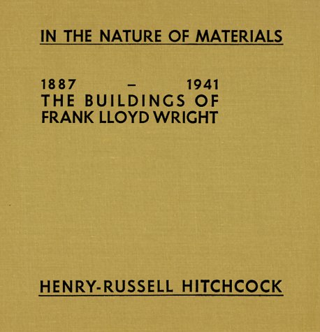 Beispielbild fr In the Nature of Materials : The Buildings of Frank Lloyd Wright, 1887-1941 zum Verkauf von Better World Books