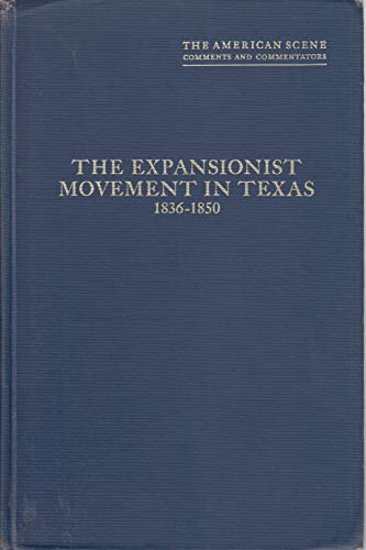 The Expansionist Movement in Texas, 1836-1850