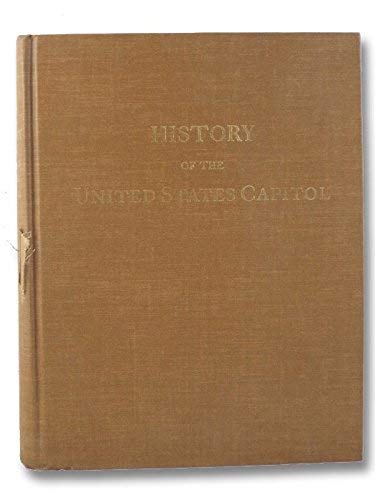 HISTORY OF THE UNITED STATES CAPITOL : TWO VOLUMES IN ONE - Brown, Glenn