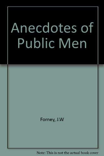 Anecdotes Of Public Men In Two Volumes