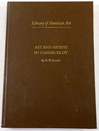 Imagen de archivo de Art and Artists in Connecticut a la venta por Second Story Books, ABAA