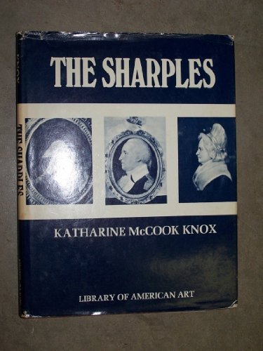 Stock image for The Sharples Their Portraits of George Washington and His Contemporaries a Diary and an Account of the Life and Work of James Sharples and His Family in England and America for sale by Willis Monie-Books, ABAA