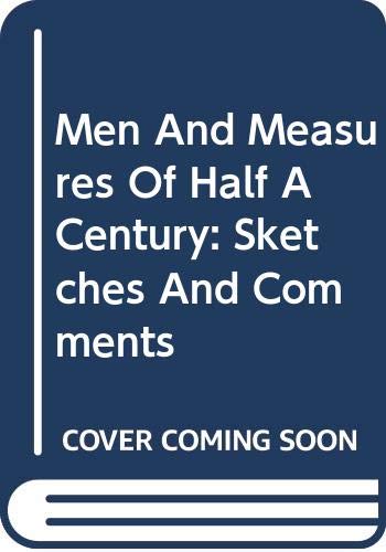 Stock image for Men and Measures of Half a Century Sketches and Comments for sale by Isaiah Thomas Books & Prints, Inc.