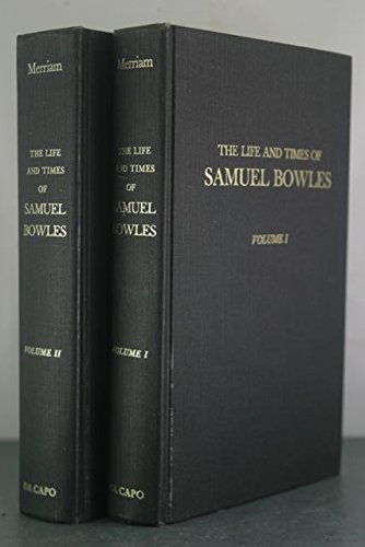 Stock image for The Life and Times of Samuel Bowles, Volume I [A Da Capo Press Reprint Edition] for sale by Tiber Books