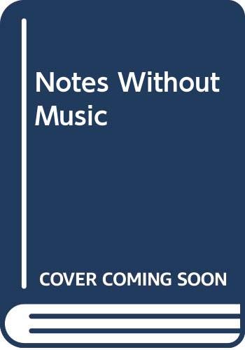 Imagen de archivo de Notes Without Music a la venta por Better World Books: West