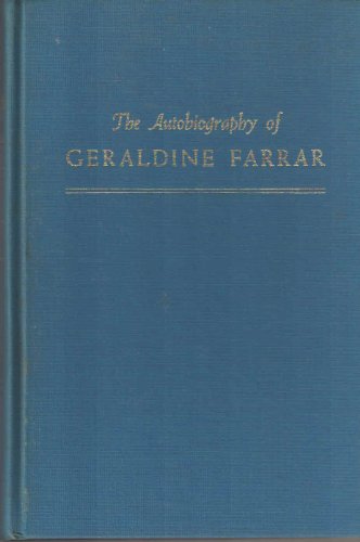 The Autobiography of Geraldine Farrar: Such Sweet Compulsion.