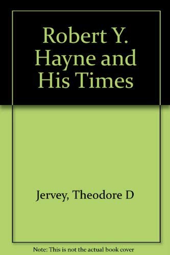 Stock image for Robert Y. Hayne and His Times for sale by Better World Books: West